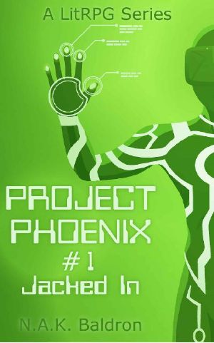 [Project Phoenix 01] • Jacked in